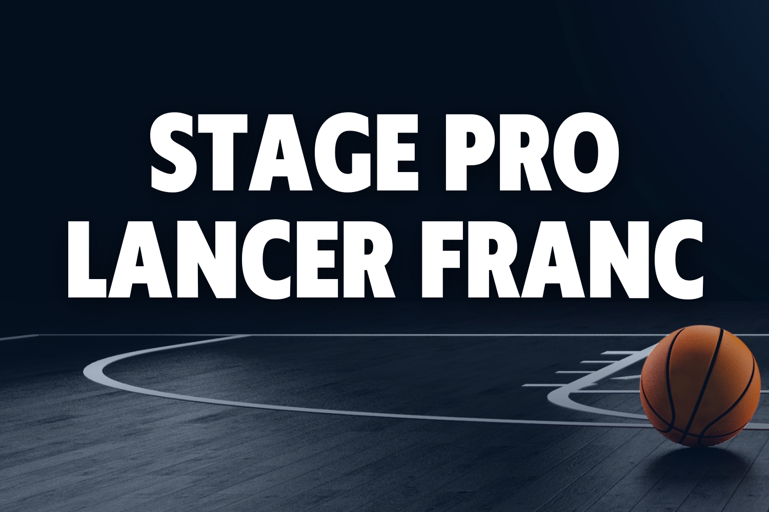 Stage Pro Lancer Franc Swish Basket les Experts du Shoot au Basketball