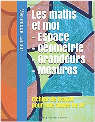 Les maths et moi : géométrie, espace, grandeurs et mesures