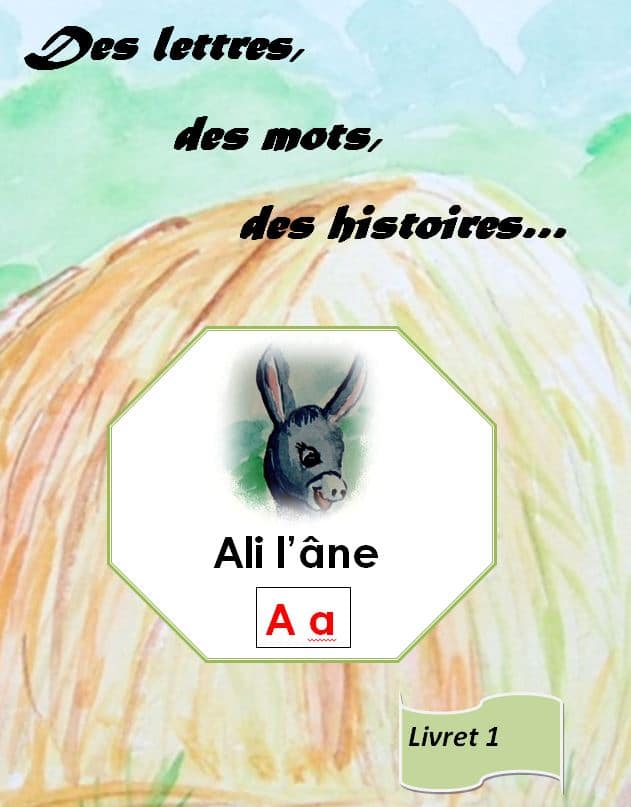 Des lettres, des mots, des histoires, livret 1