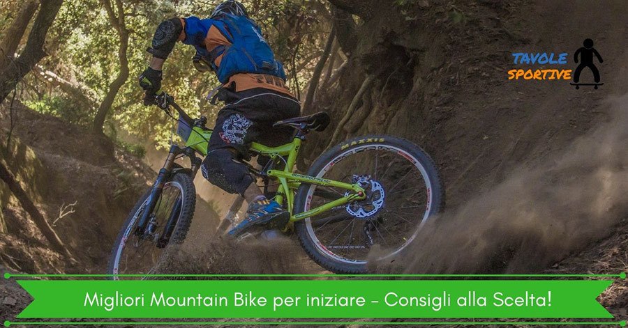 Migliori Mountain Bike per iniziare – Consigli alla Scelta!