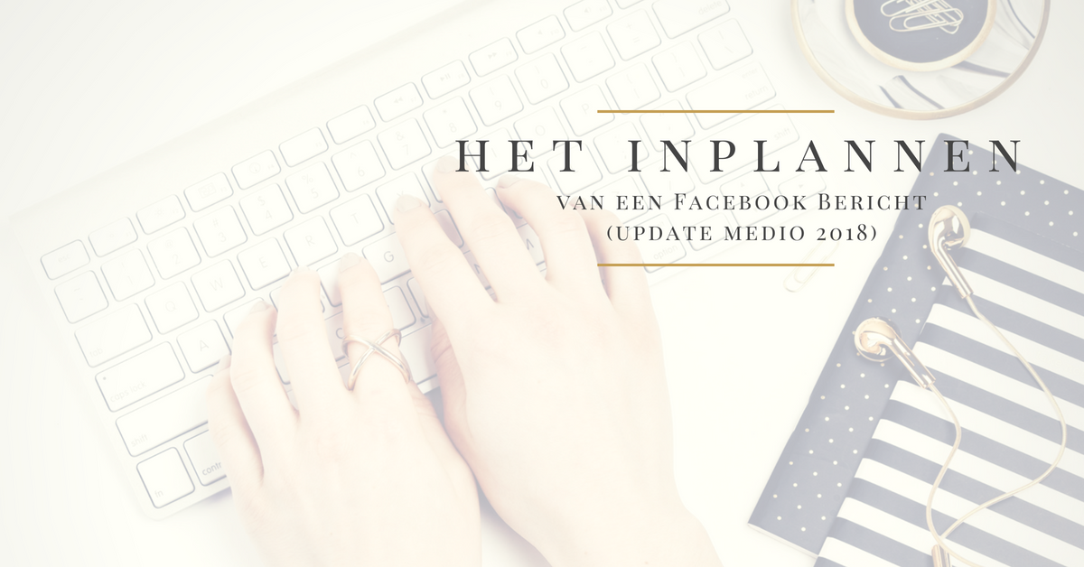 Facebook bericht inplannen op je Facebook Pagina