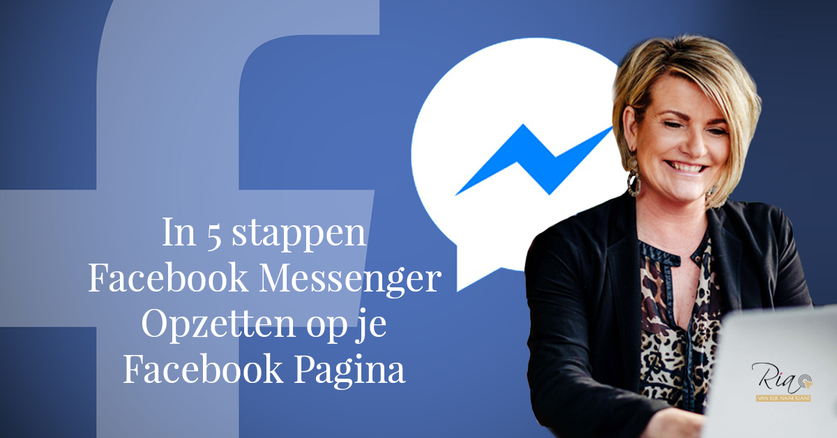 In 5 stappen Facebook Messenger opzetten op je Facebook Pagina